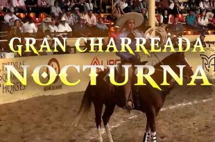 #Video: Llega la Gran Charreada Nocturna a #VillaDelCarbón