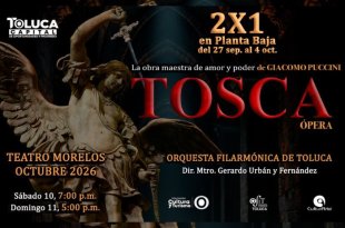 El Teatro Morelos de Toluca será escenario de la ópera Tosca, de Giacomo Puccini, con dos funciones los días 10 y 11 de octubre.