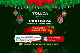 ¡Entérate! Toluca invita a participar en desfile navideño “Diciembre lleno de vida”