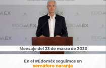 muestra el mensaje del mandatario mexiquense del 23 de marzo, y el Estado de México sigue en semáforo naranja
