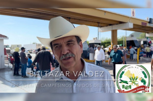 Baltazar Valdéz, presidente de Campesinos Unidos Sinaloa, advierte que podrían reactivar bloqueos en carreteras, casetas y aduanas si el Gobierno no responde a sus demandas.