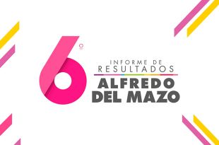 Sexto Informe de Resultados Alfredo del Mazo