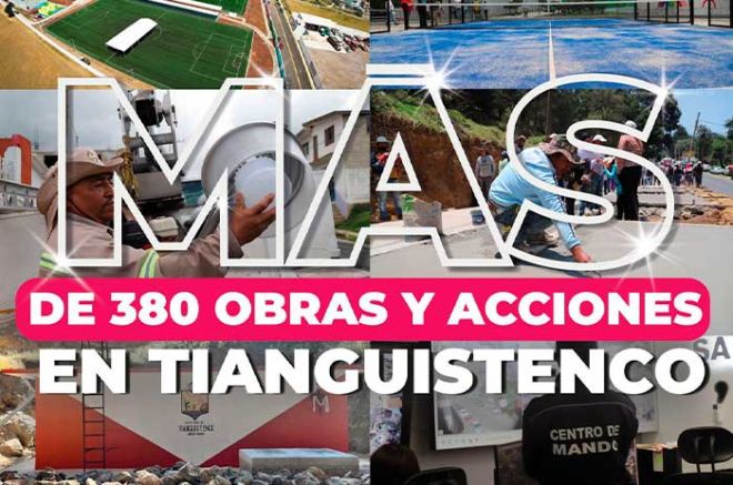 Infraestructura de vanguardia: #Tianguistenco destaca con más de 380 obras