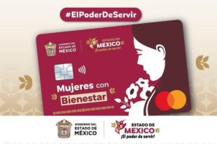 Tarjeta Mujeres con Bienestar ofrece beneficios adicionales a las mexiquenses